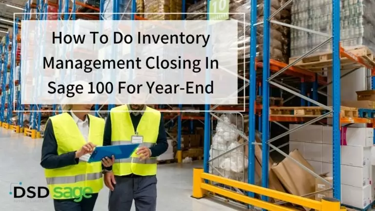 How To Do Inventory Management Closing In Sage 100 For Year-End