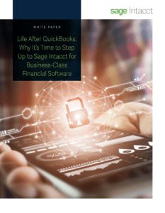 Life After QuickBooks: Why It’s Time to Step Up to Sage Intacct