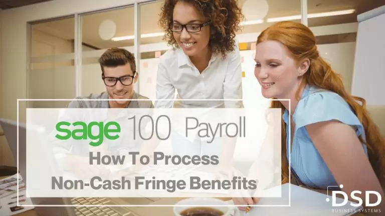 Sage 100 Payroll How To Process Non-Cash Fringe Benefits