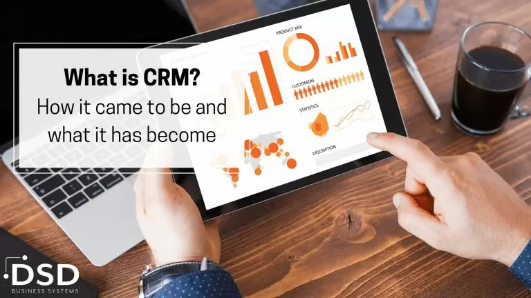 What is CRM? How it came to be and what it has become