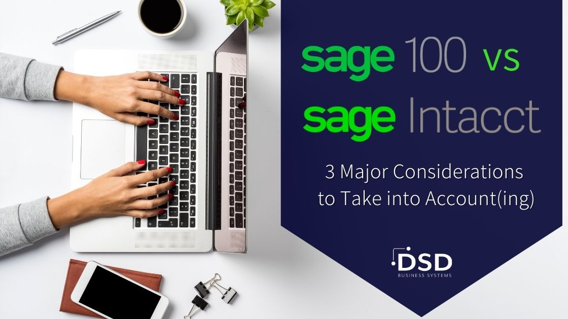 Sage 100 Vs Sage Intacct 3 Major Considerations To Take Into Account 