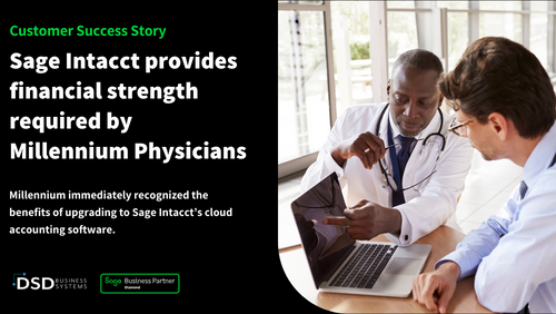 Sage Intacct provides financial strength required by Millennium Physicians
