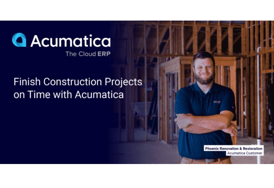 Finish Construction Projects on Time with Acumatica