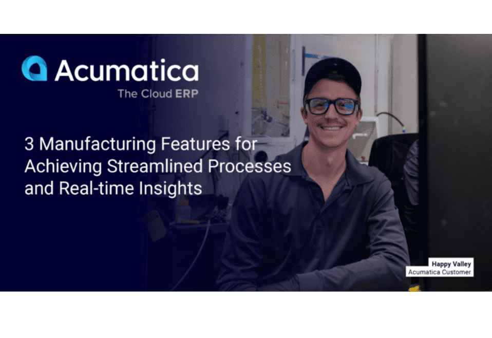 3 Manufacturing Features for Achieving Streamlined Processes and Real-time Insights
