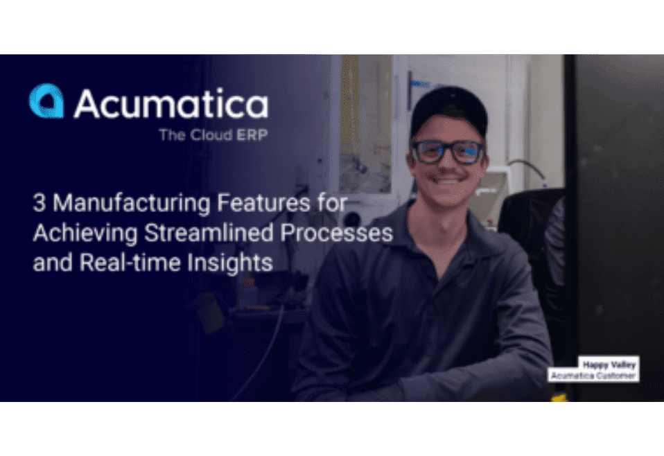 3 Manufacturing Features for Achieving Streamlined Processes and Real-time Insights