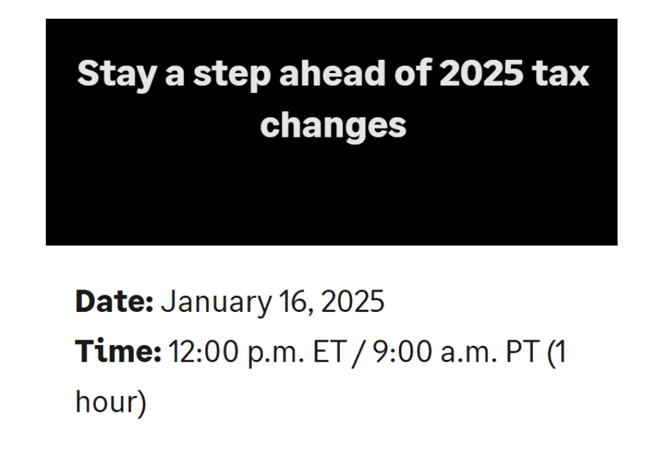 Stay a step ahead of 2025 tax changes