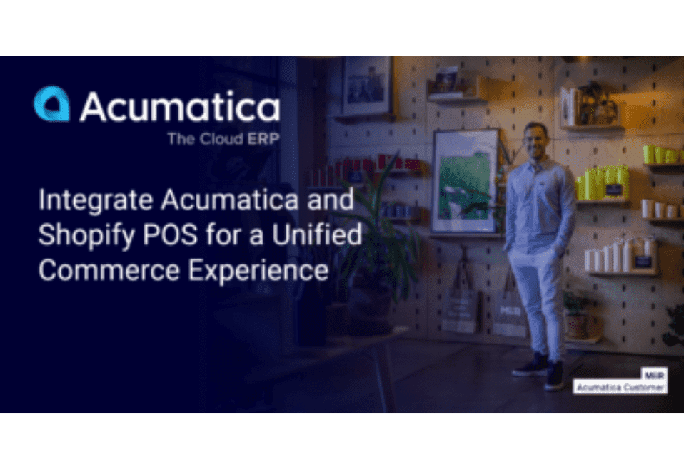 Integrate Acumatica and Shopify POS for a Unified Commerce Experience
