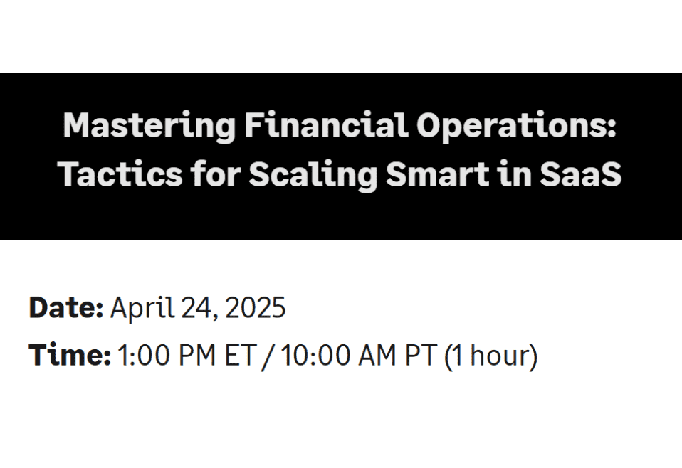 Mastering Financial Operations: Tactics for Scaling Smart in SaaS