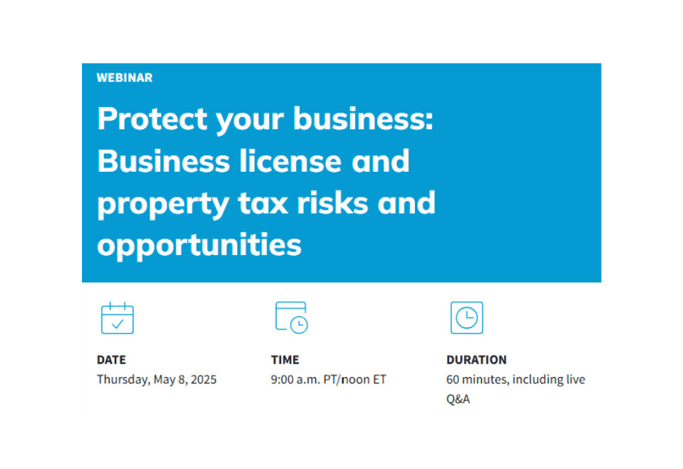 Protect your business: Business license and property tax risks and opportunities