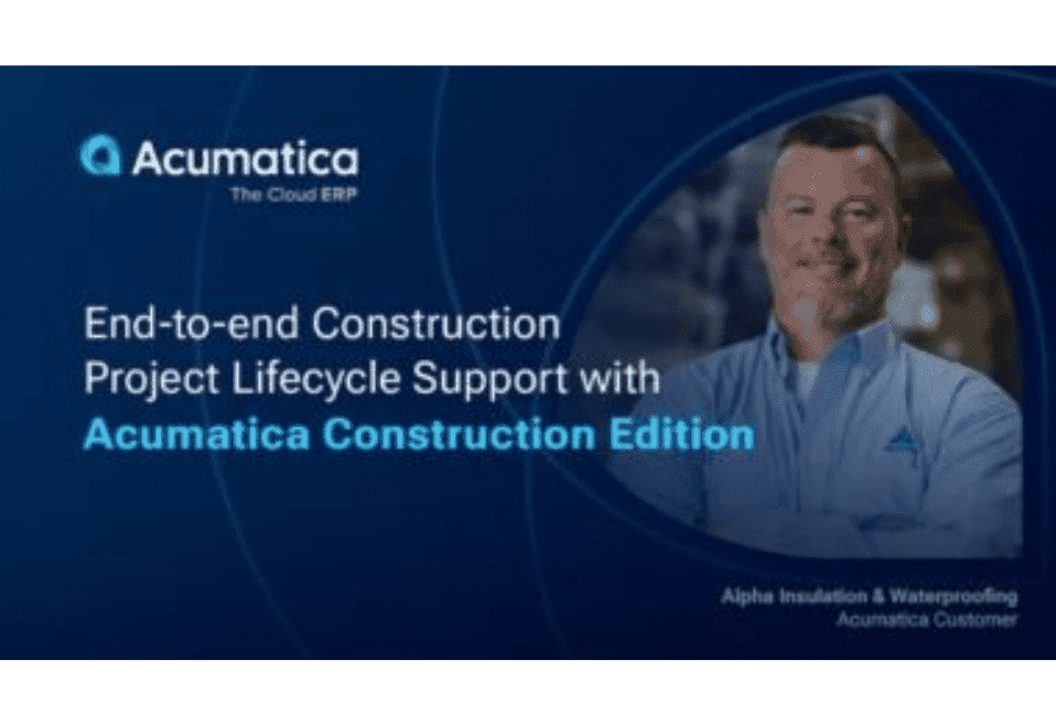 End-to-end Construction Project Lifecycle Support with Acumatica Construction Edition