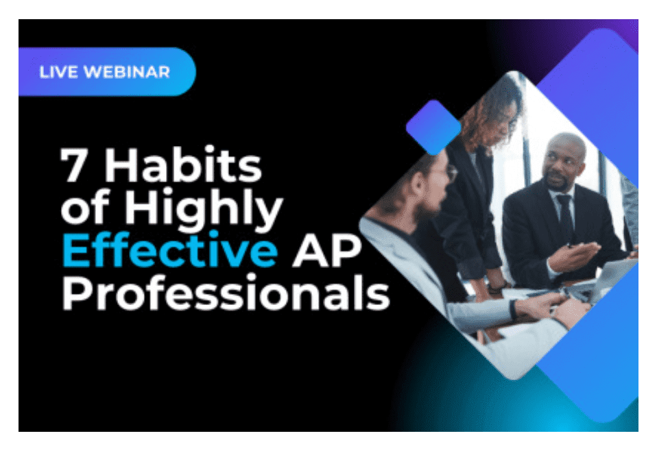 Live Webinar: 7 Habits of Highly Effective AP Professionals