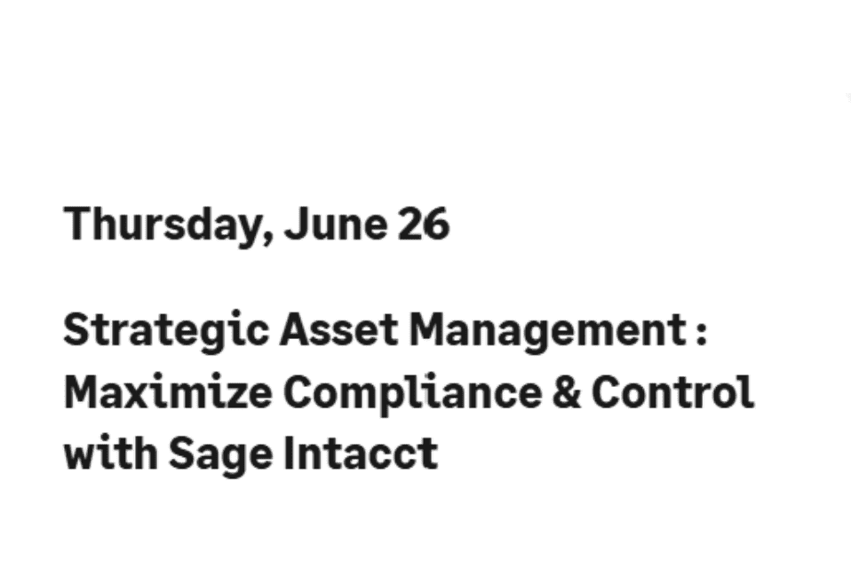 Strategic Asset Management : Maximize Compliance & Control with Sage Intacct