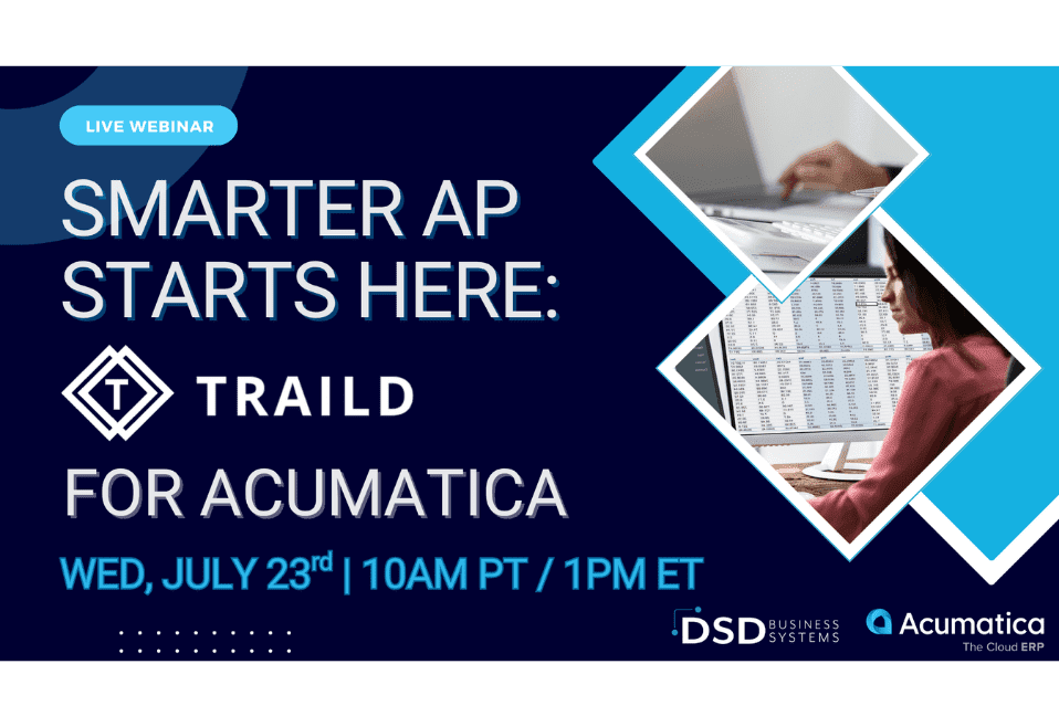 Smarter AP Starts Here: TRAILD for Acumatica