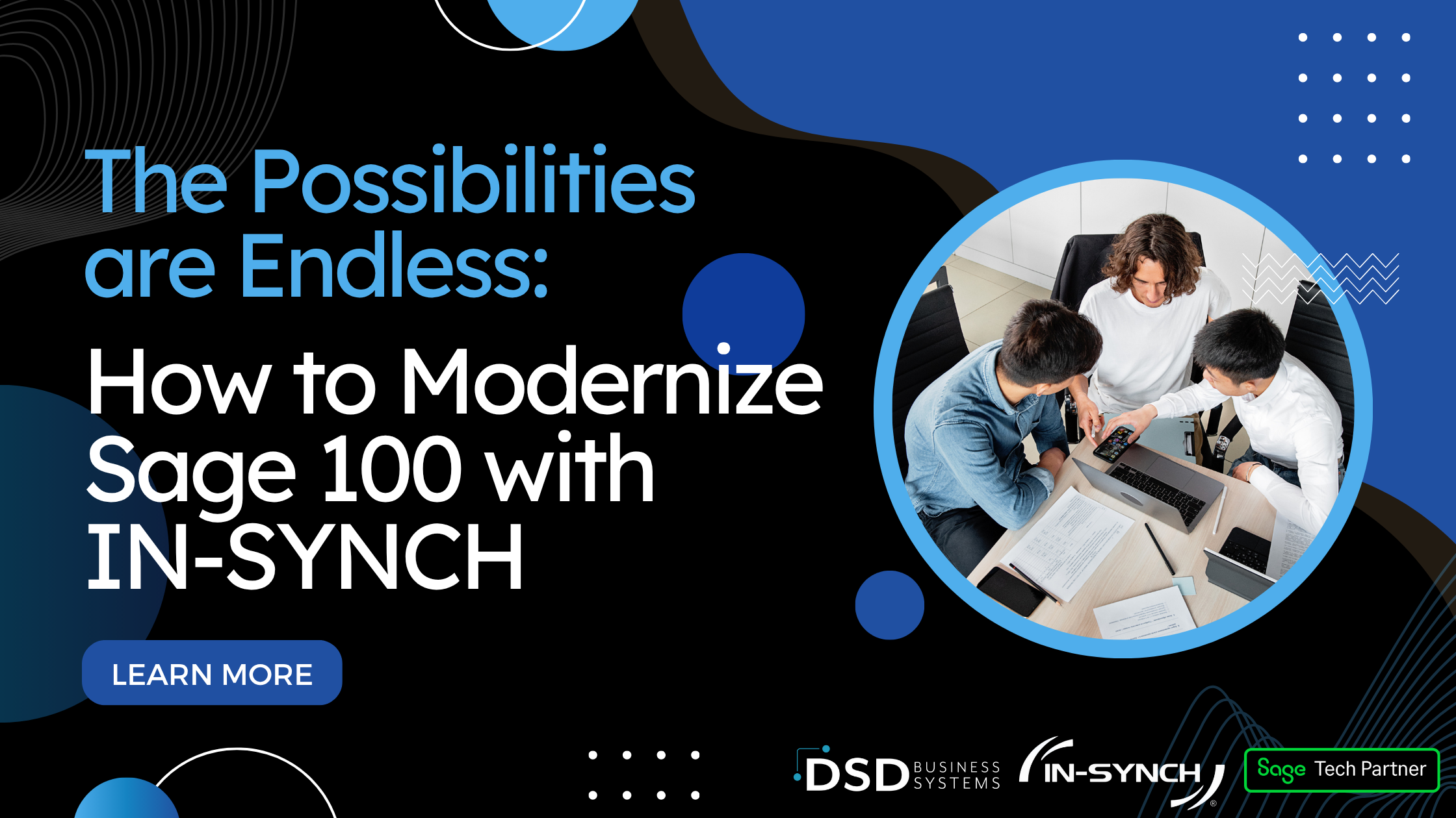 The Possibilities are Endless How to Modernize Sage 100 with IN-SYNCH