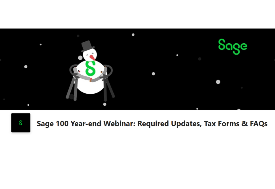 Sage 100 Year-end Webinar: Required Updates, Tax Forms & FAQs