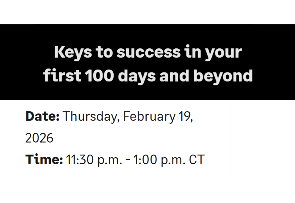 Keys to success in your first 100 days and beyond