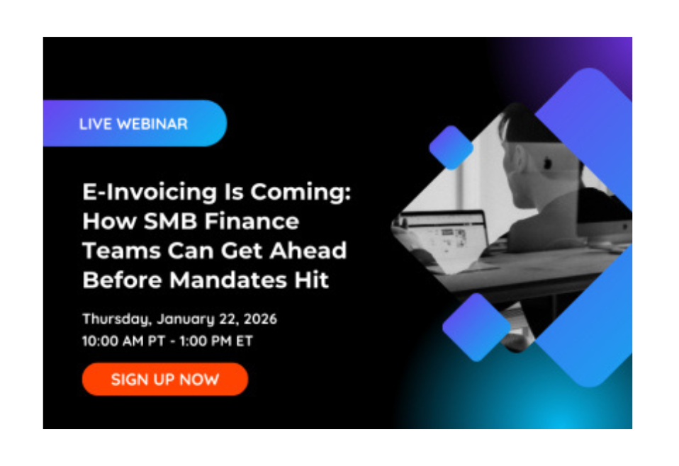 E-Invoicing Is Coming: How SMB Finance Teams Can Get Ahead Before Mandates Hit