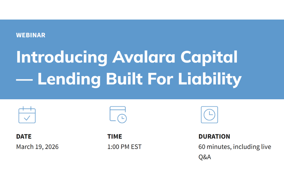 Introducing Avalara Capital — Lending Built For Liability